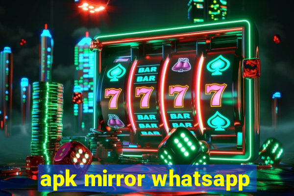 apk mirror whatsapp